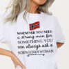 Whenever you need a strong man for something, you can always ask a Norwegian woman