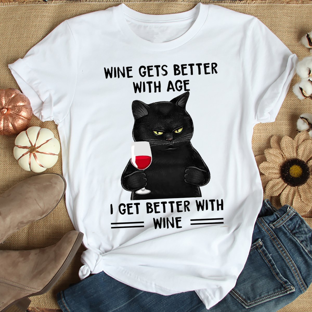 Wine gets better with age I get better with wine - Cat and wine