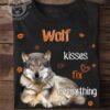 Wolf kisses fix everything