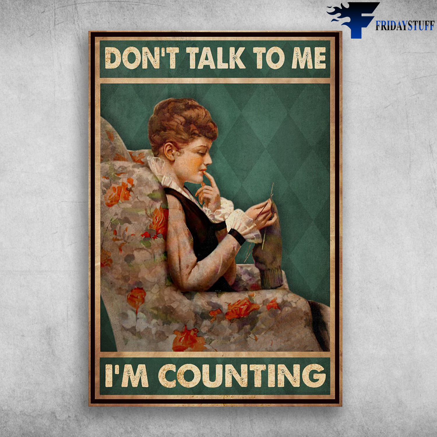 Woman Knitting - Don't Talk To Me, I'm Counting