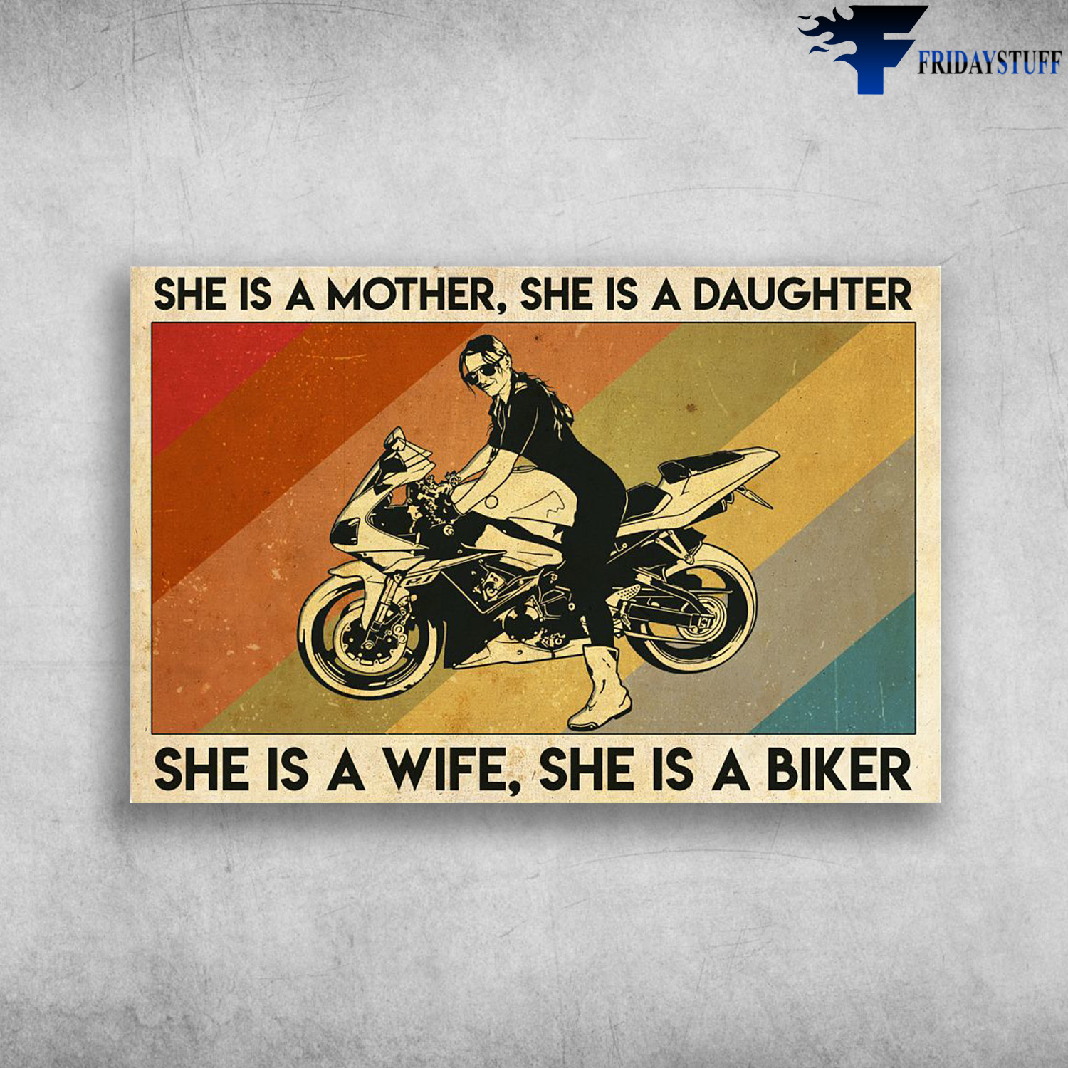 Woman Loves Motorcycle - She Is A Mother, She Is A Daughter, She Is A Wife, She Is A Biker