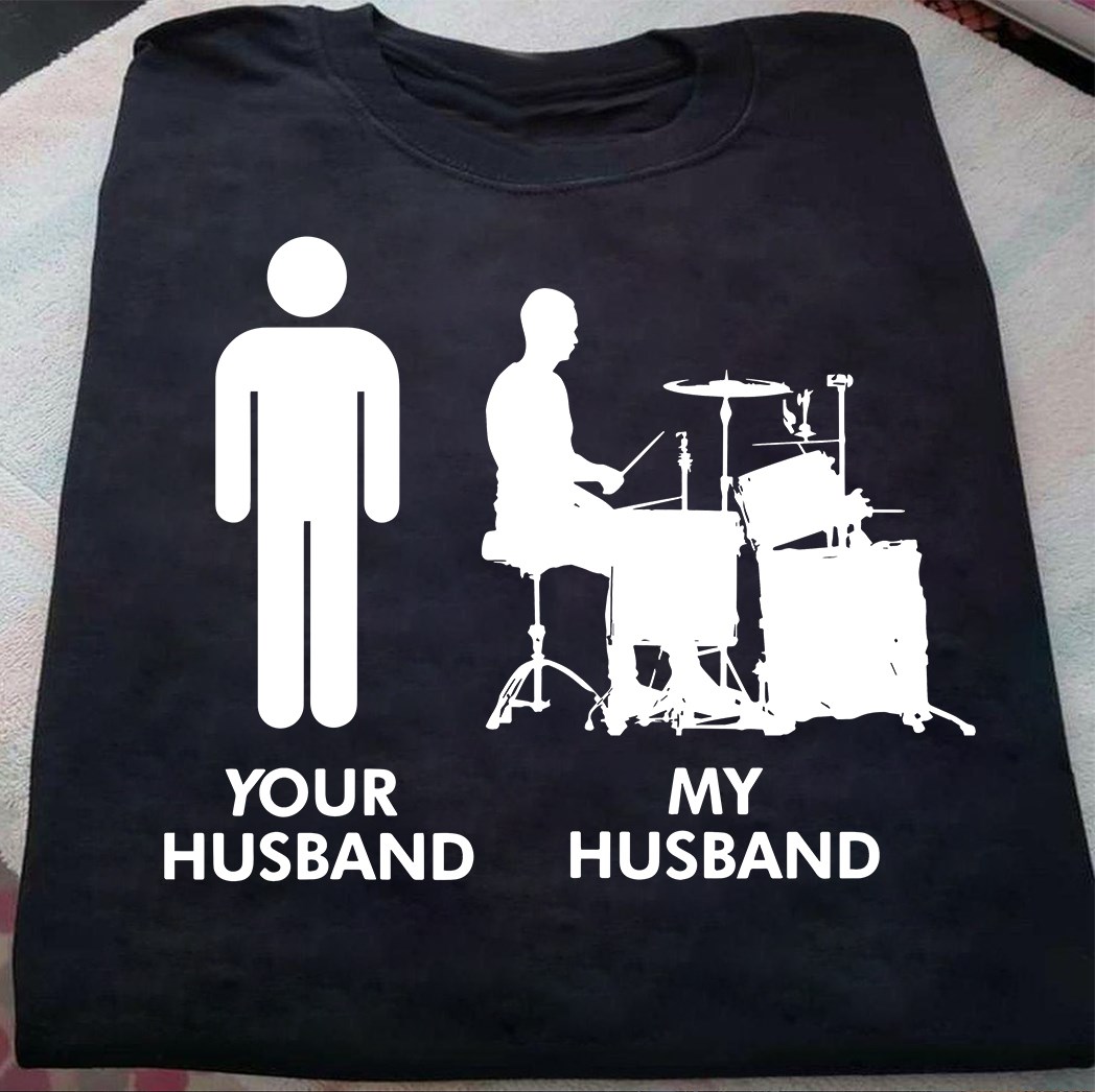 Your husband, my husband - Husband playing drum, the drummer