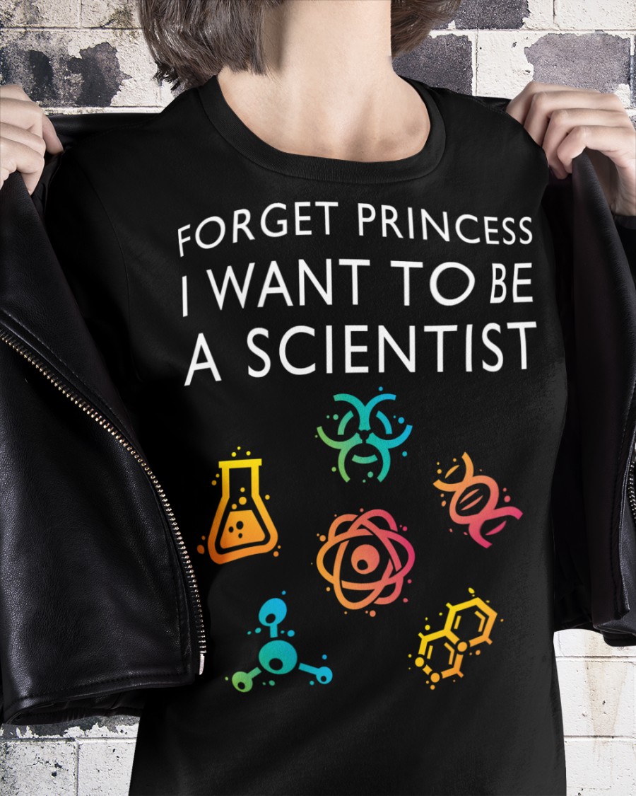 Science Or Biology - Forget Princess I Want to be a Scientist