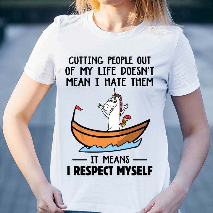 Bad Unicorn - Cutting people out of my life doesn't mean i hate them it means i respect myself