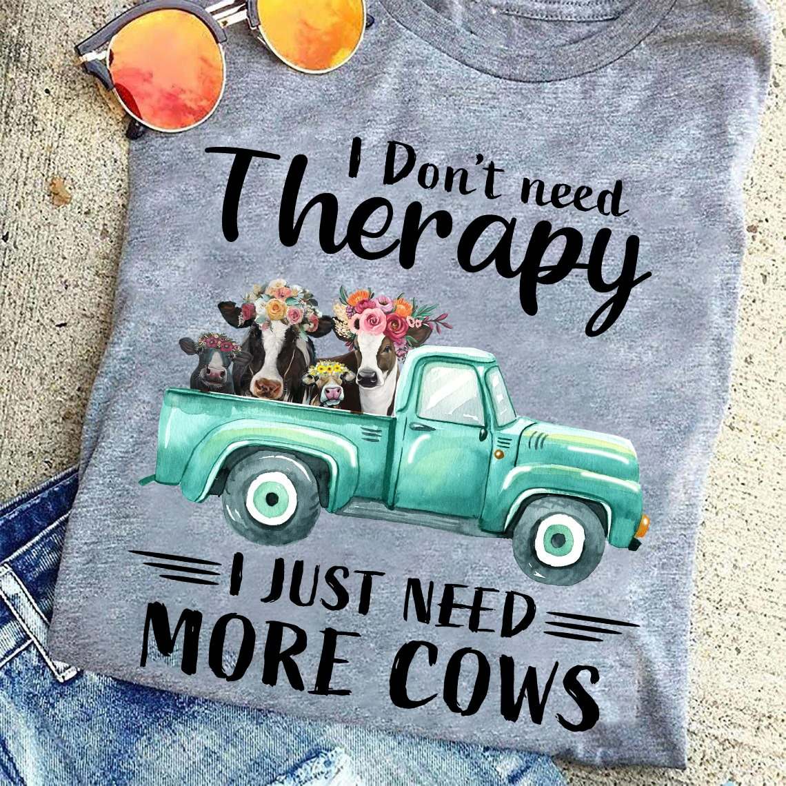 Truck Cow - I don't need Therapy i just need more cows