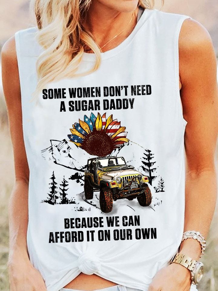 Mountain Truck, Sunflower American - Some Woman Don't Need A Sugar Daddy Because We Can Afford It In Our Own