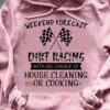 Dirt Racing Lover - Weekend forecast dirt racing with no chance of house cleaning or cooking