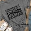 Never underestimate the power of a stubborn redhead