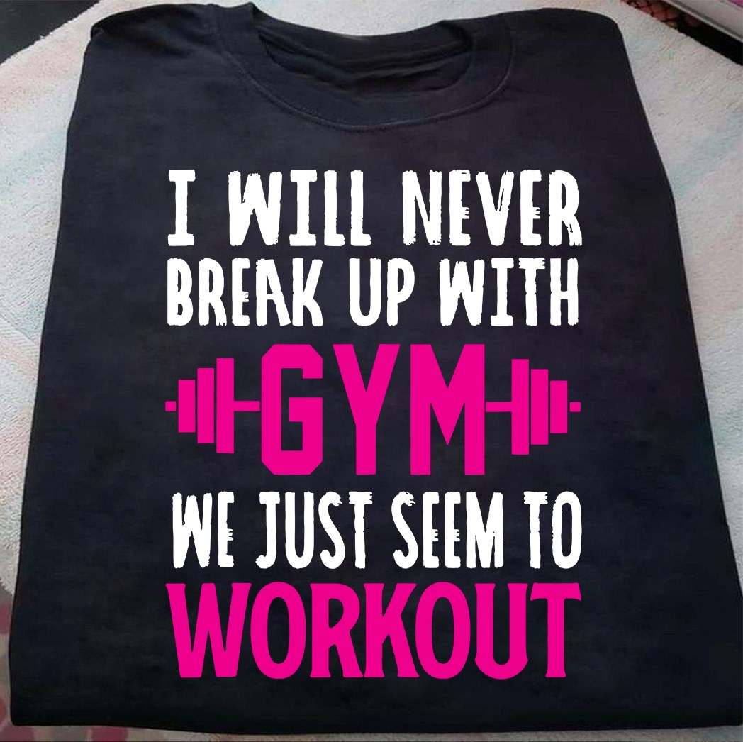 Gym Girl - I will never break up with gym we just seem to workout