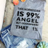 This Norwegian is 99% angel but ooohhhh that 1%