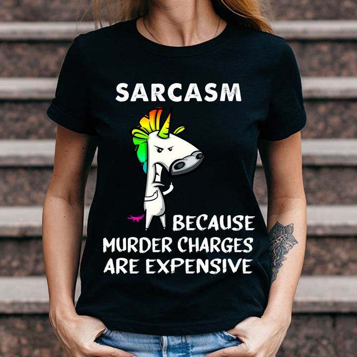Funny Unicorn - Sarcasm because murder charges are expensive