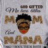 Mom Nana - God gifted me two titles mom and nana and i rock them both