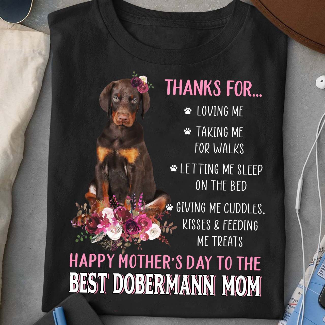 Dobermann Mom - Thanks for loving me taking me for walks happy mother's day to the best Dobermann mom