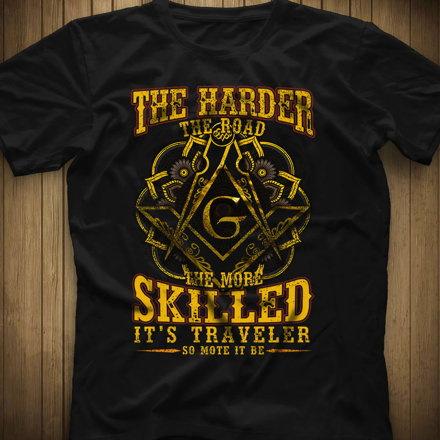 Freemason Symbol - The harder the road the more skilled it's traveler so mote it be