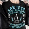 Laboratory Technician - Lab tech i solve problems you don't know you have in ways youi can't understand