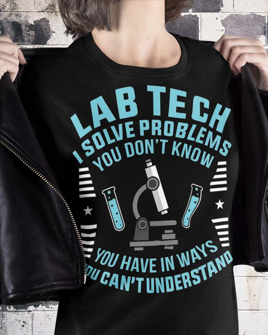 Laboratory Technician - Lab tech i solve problems you don't know you have in ways youi can't understand