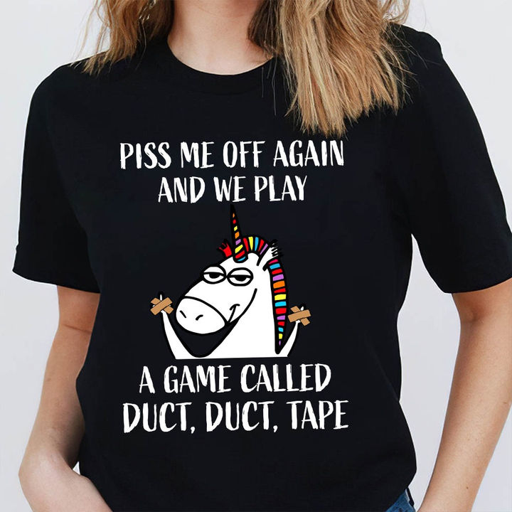 Funny Unicorn - Piss me off again and we play a game called duct duct tape