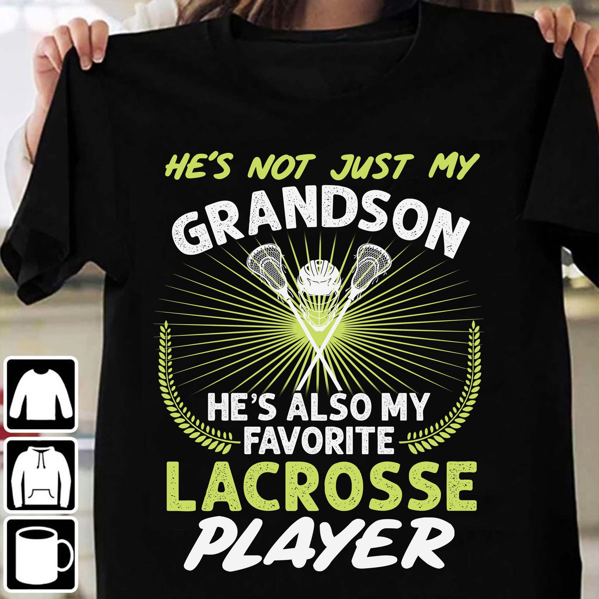 Lacrosse Player - He's not just my grandson he's also my favourite lacrosse player