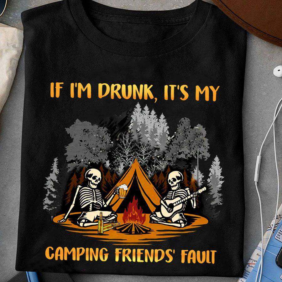 Camping Skull - If i'm drunk It's my camping friends fault