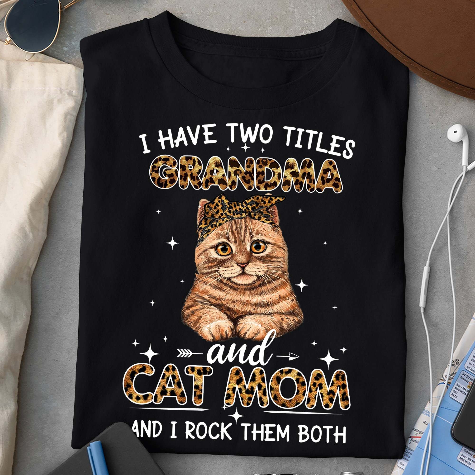 Cat Mom - I have two titles grandma and cat mom and i rock them both
