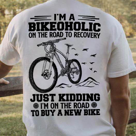 Bike Lover - I'm a bikeoholic on the road to recovery just kidding i'm on the road to buy a new bike