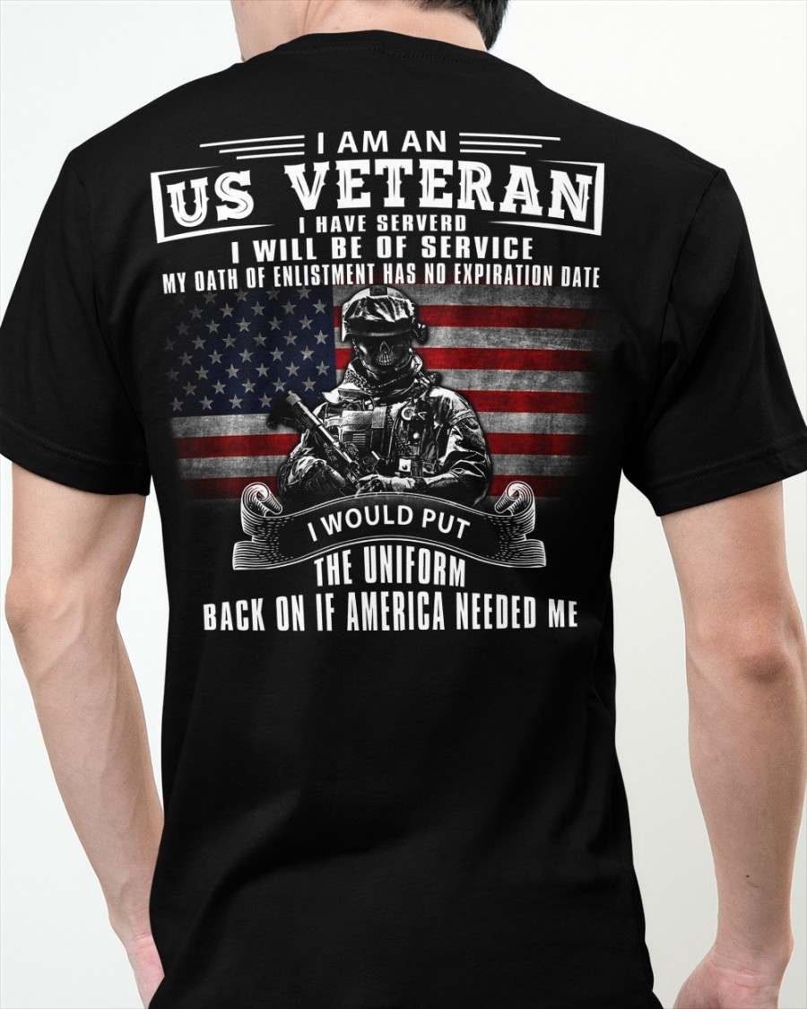 US Veteran America Flag - I am an US veteran i have serverd i will be of service my bath of enlistment has no expiration date