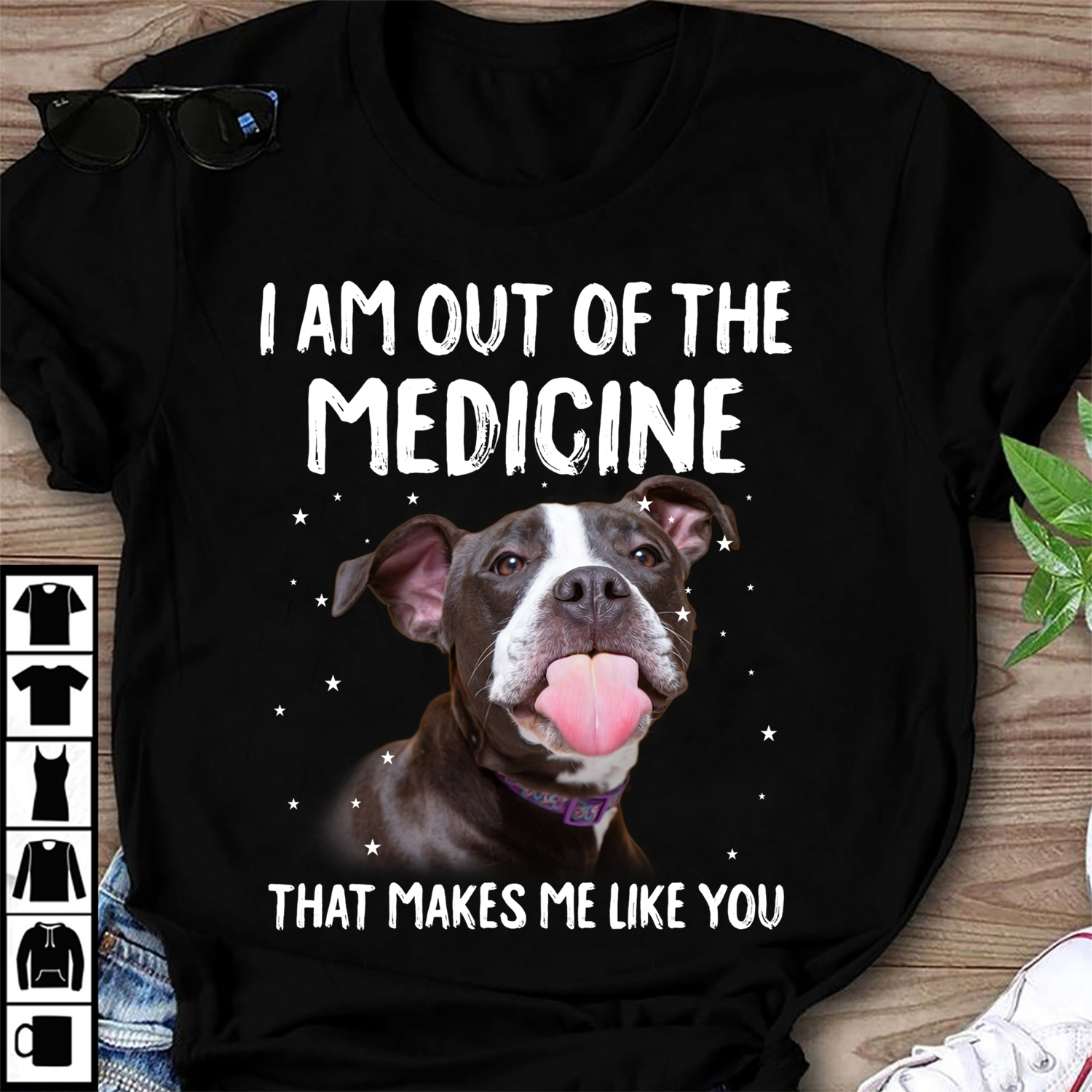 Staffordshire Bull Terrier Dog – I am out of the medicine that makes me like you