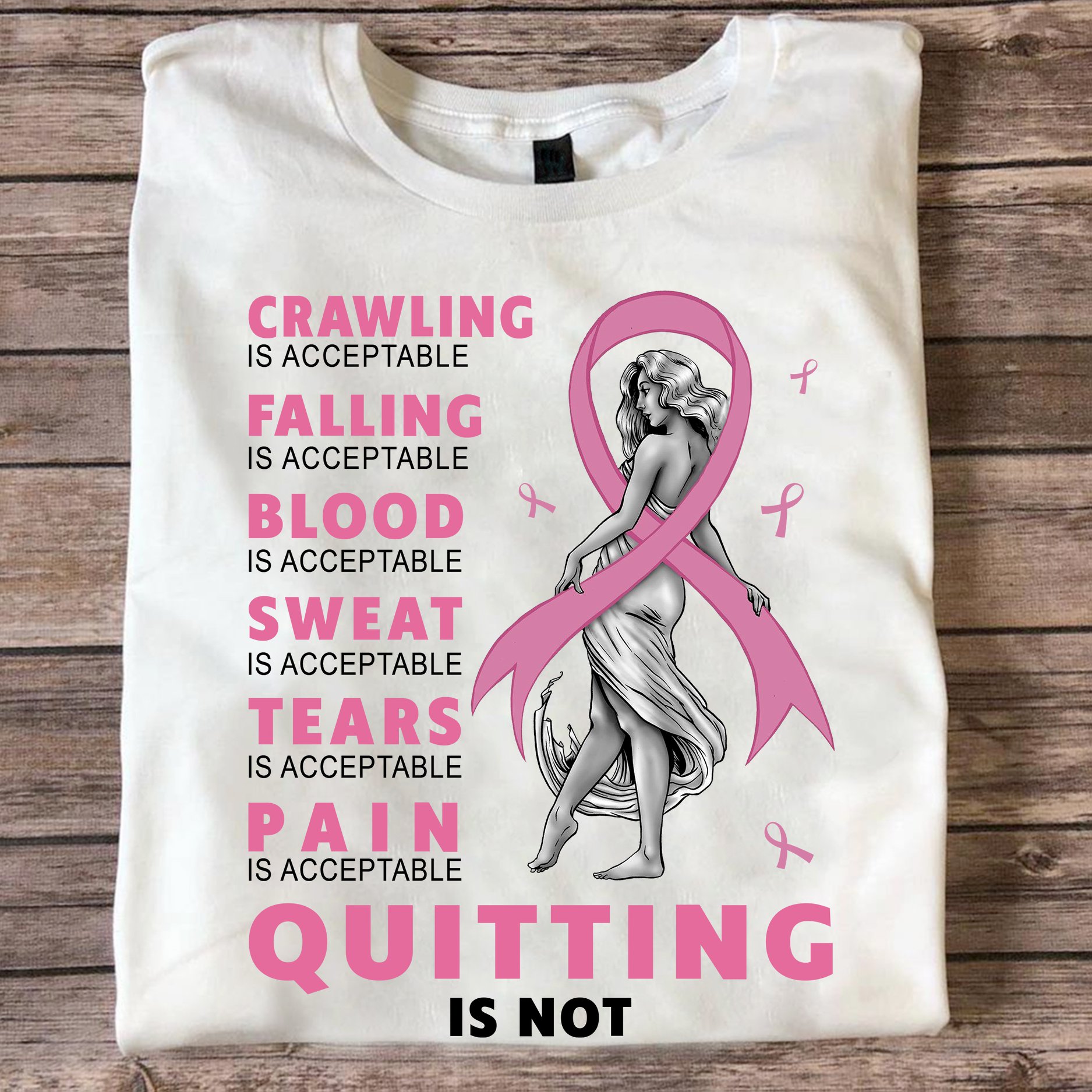 Women’s Breast Cancer Awareness – Crawling is acceptable falling is acceptable blood is acceptable