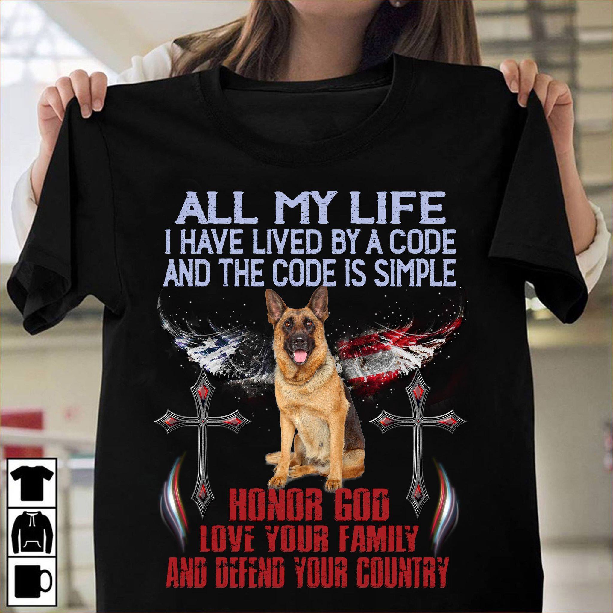 German Shepherd Dogs God – All my life i have lived by a code and the code is simple