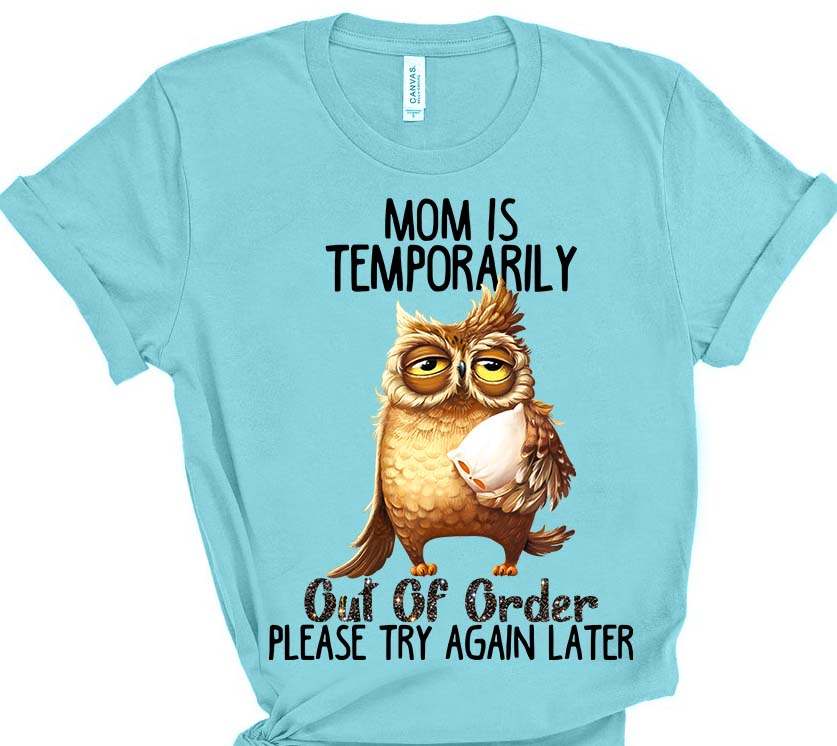 Owl Mom - Mom is temporarily out of order please try again later
