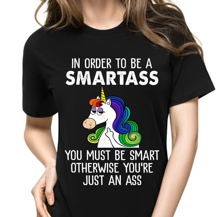 Bad Unicorn - In order to be a smartass you must be smart otherwise you're just an ass
