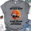 Scuba Diving, November Birthday Man - Never underestimate an old man who loves skiing and was born in november