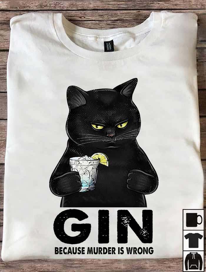 Black Cat Drinking Gin - Gin because murder is wrong