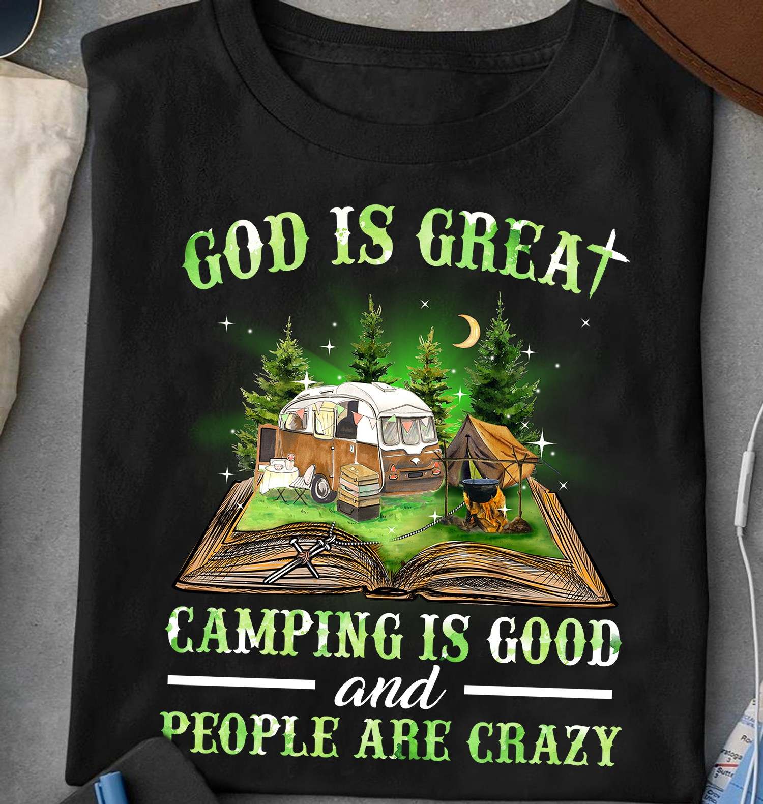 Night Camping - God is great camping is good and people are crazy