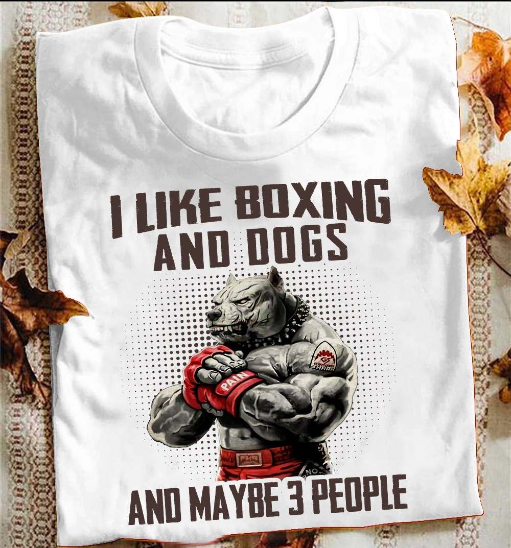 Boxing Dog - I like Boxing and dogs and maybe 3 people