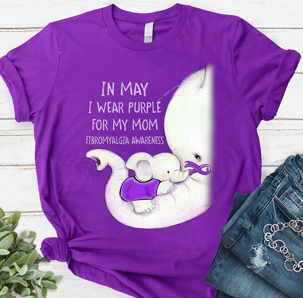 Elephants Fibromyalgia Awareness - In may I wear purple for my mom