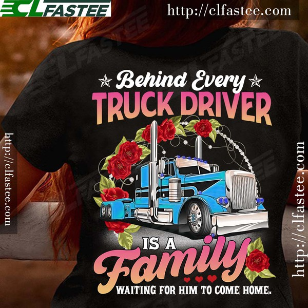 Truck Driver – Behind every truck diver is a family waiting for him to come home
