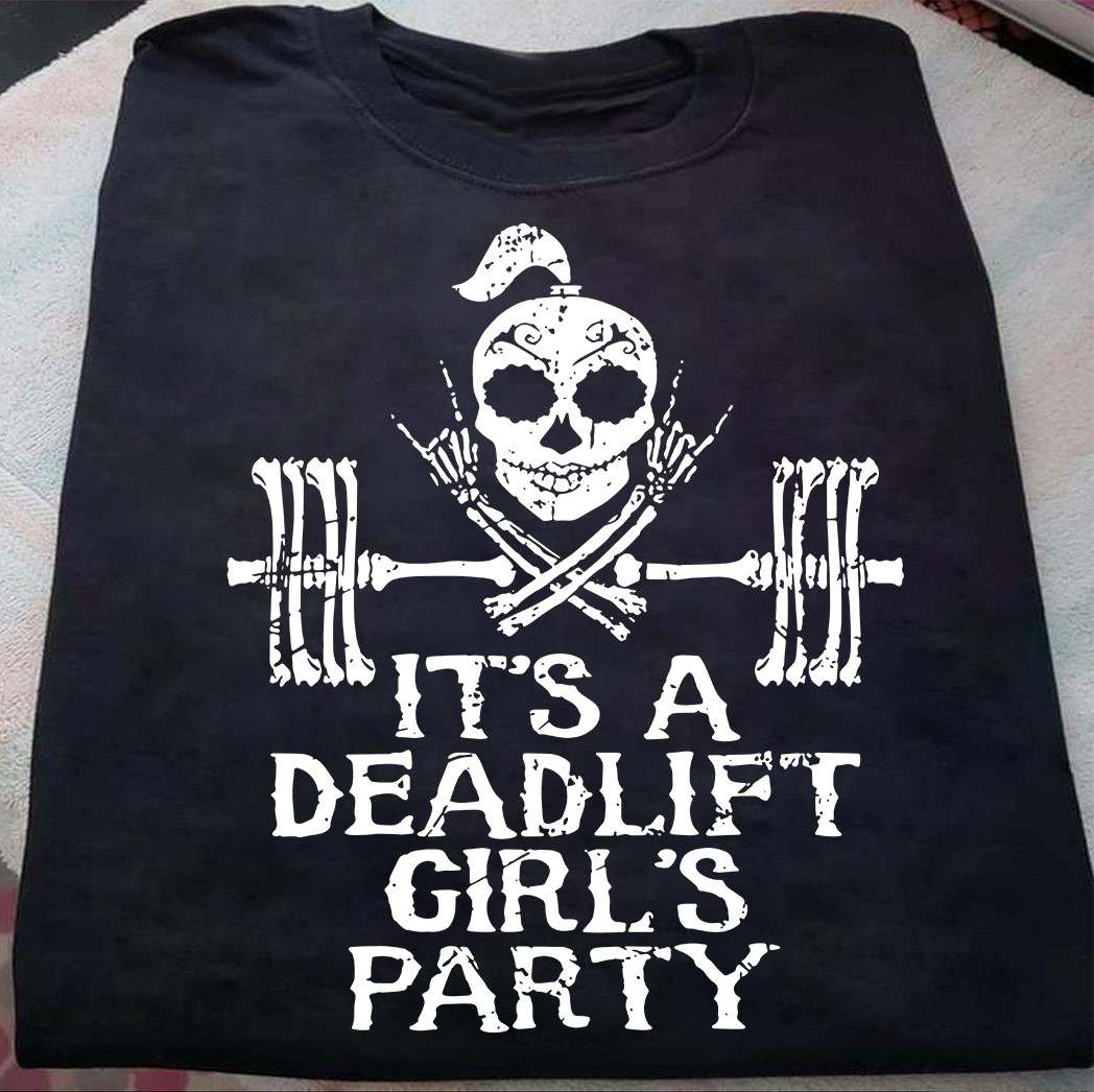 Deadlift Skull Girl - It's a dealift girl's party