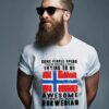 American Flag – Some people spend their whole lives trying to be awesome others are born Norwegian
