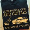 Muscle Car And Guitars - I like Muscle Cars And Guitars And Maybe 3 People