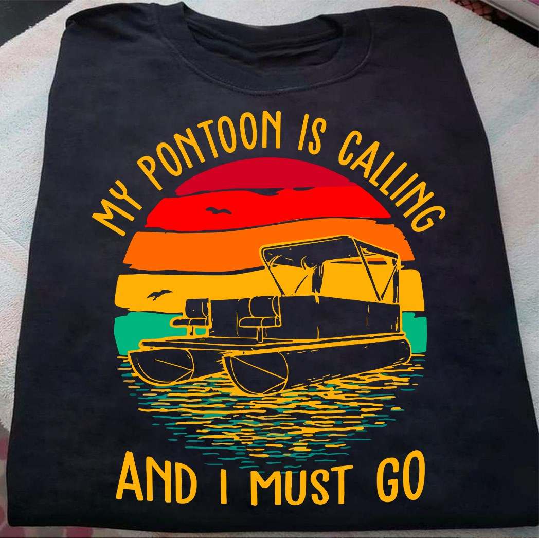 My Pontoon - My pontoon is calling and i must go