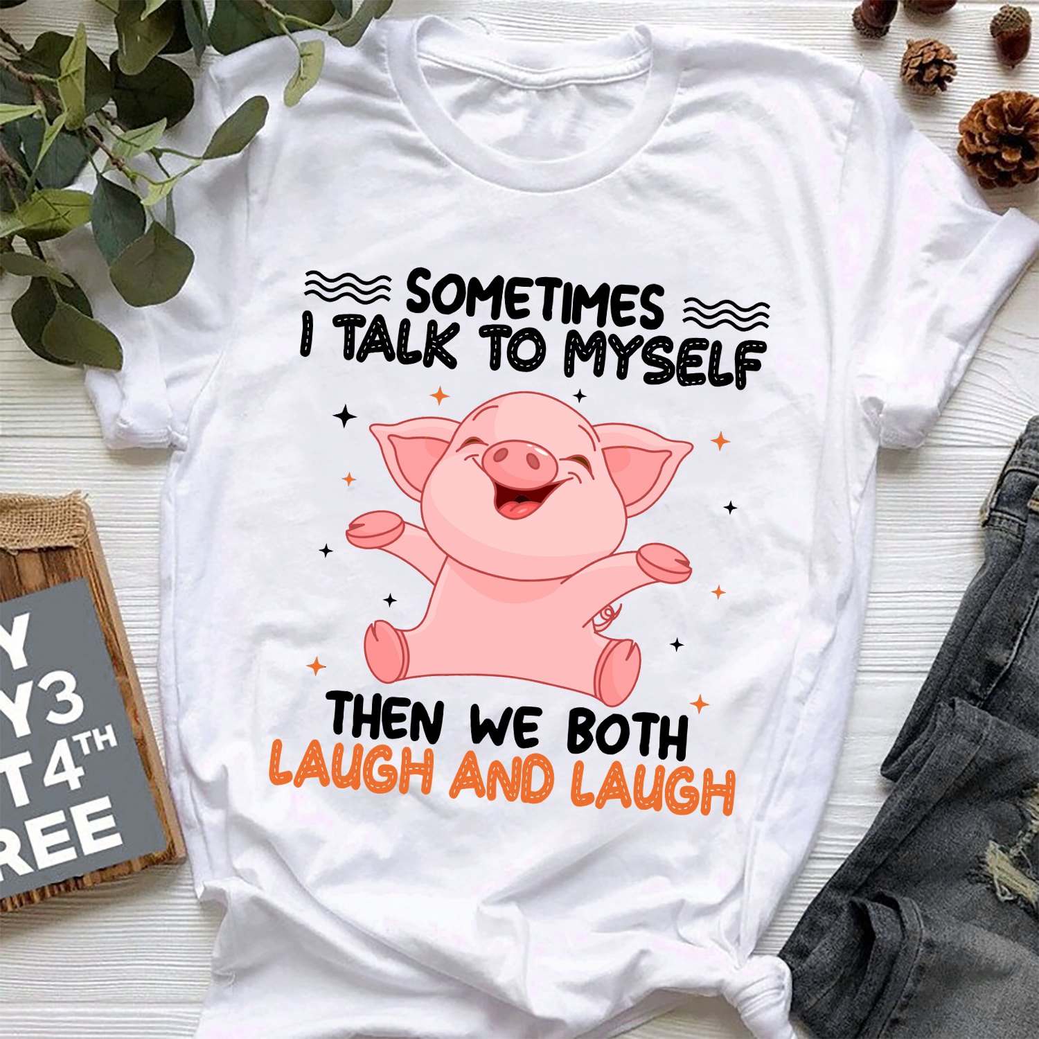 Funny Pig - Sometimes i talk to myself then we both laugh and laugh
