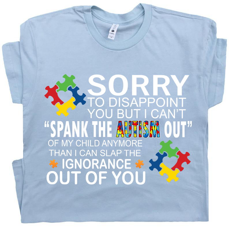 Autism Awareness - sorry to disappoint you but i can't ' spank the autism out' of my child anymore