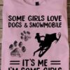 Dogs Snowmobile - Some Girls love dogs and snowmobile It's me I'm some girls