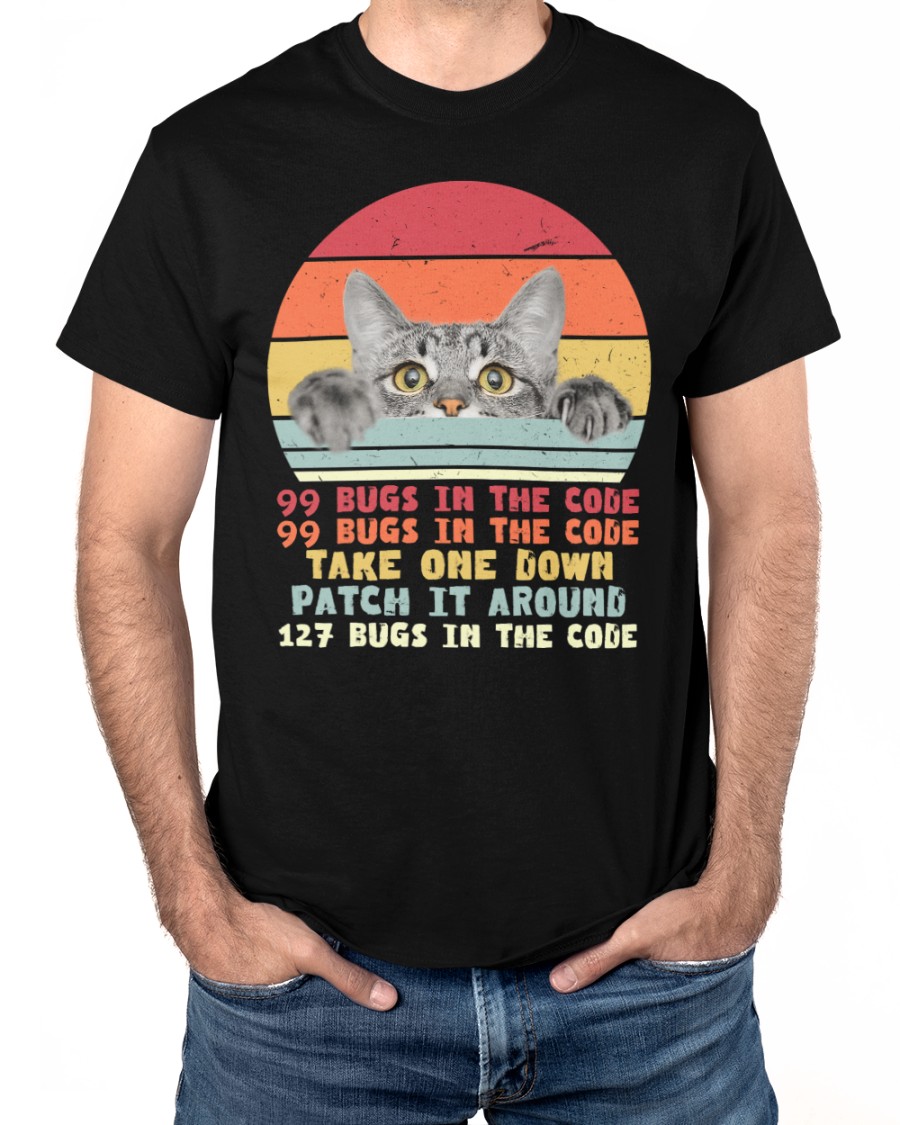 99 bugs in the code take one down patch it around 127 bugs in the code - Cat lover, the programmer