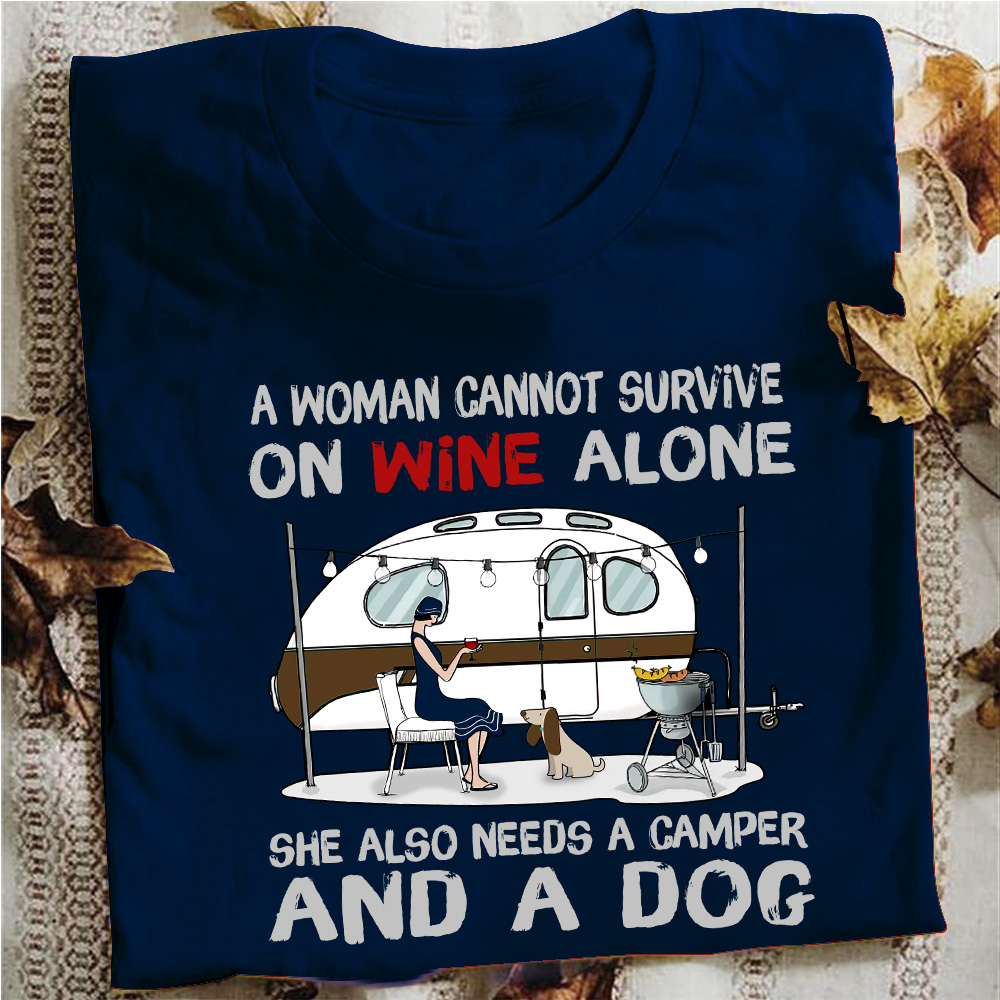 A woman cannot survive on wine alone she also needs a camper and a dog - Camping lover, woman and dog