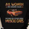 All women are created equal but only the coolest drive muscle cars