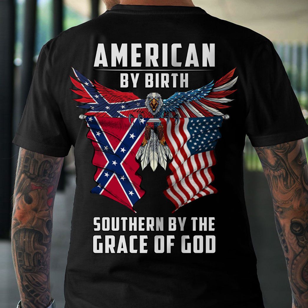 American by birth Southern by the grace of god - America flag, independence day