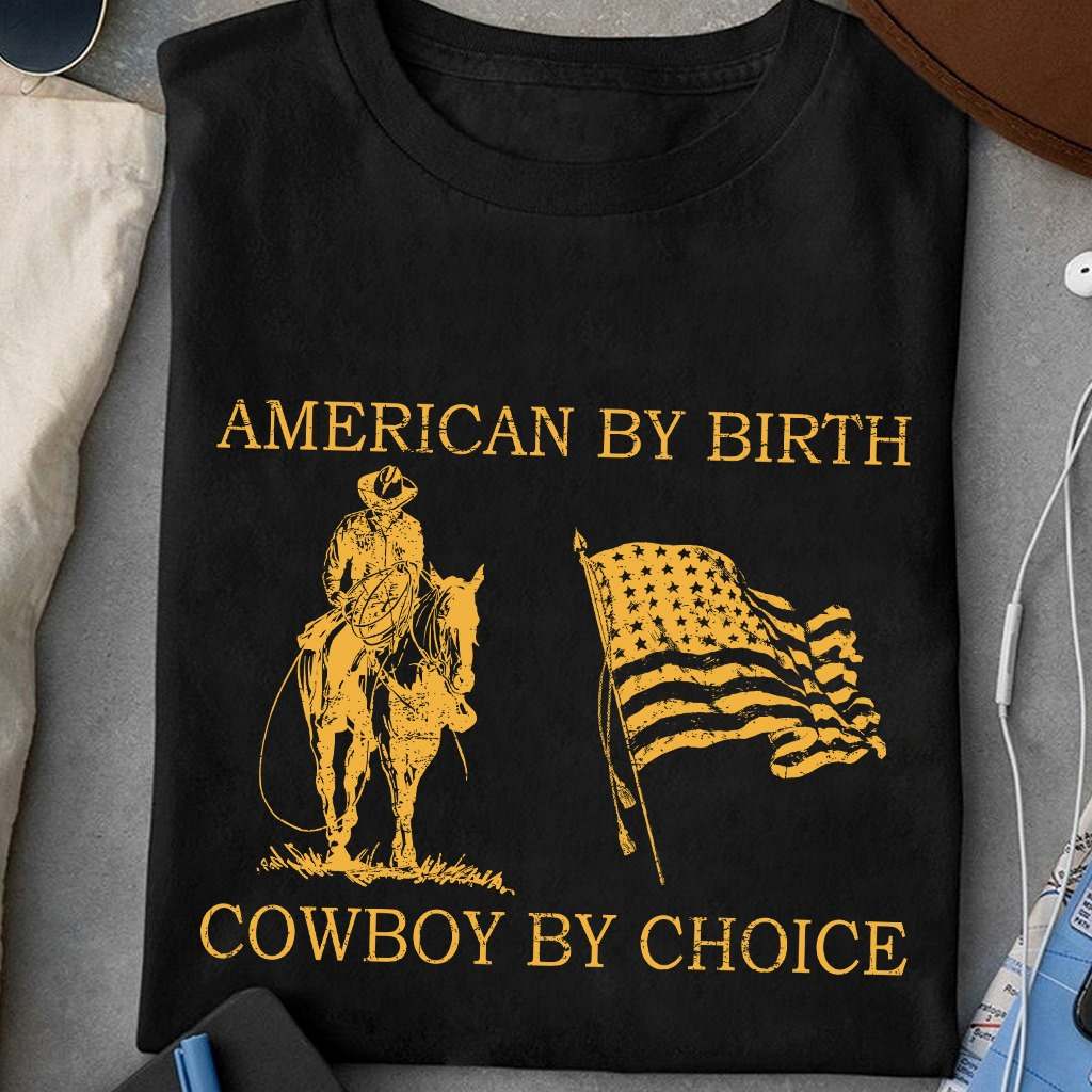 American by birth cowboy by choice - American cowboy