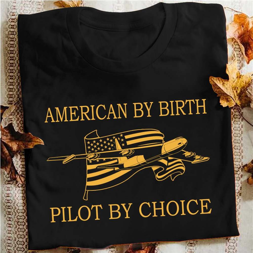 American by birth pilot by choice - American pilot